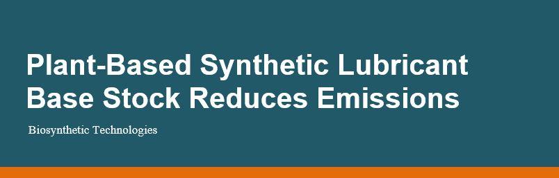 Product Biosynthetic Technologies White Paper - How Plant-Based Synthetic Lubricant Base Stock Reduce Emissions - Biosynthetic Technologies image