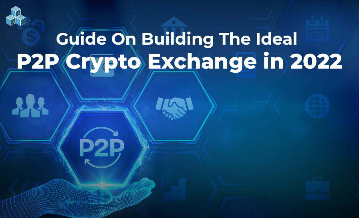 Product Ideal P2P Crypto Exchange in 2022 - blockcoders image