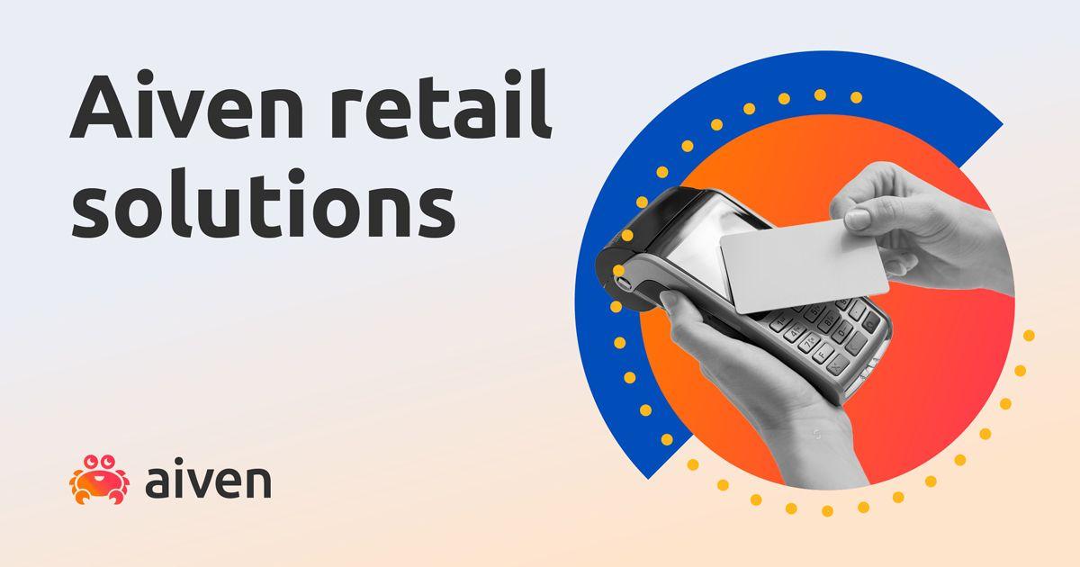 Product: Aiven Retail Solutions | For any budget | Find out more