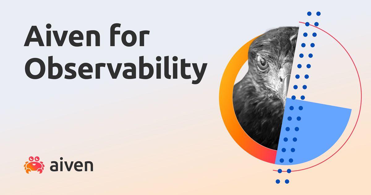 Product: Aiven for Observability - Benefit from our solution today!
