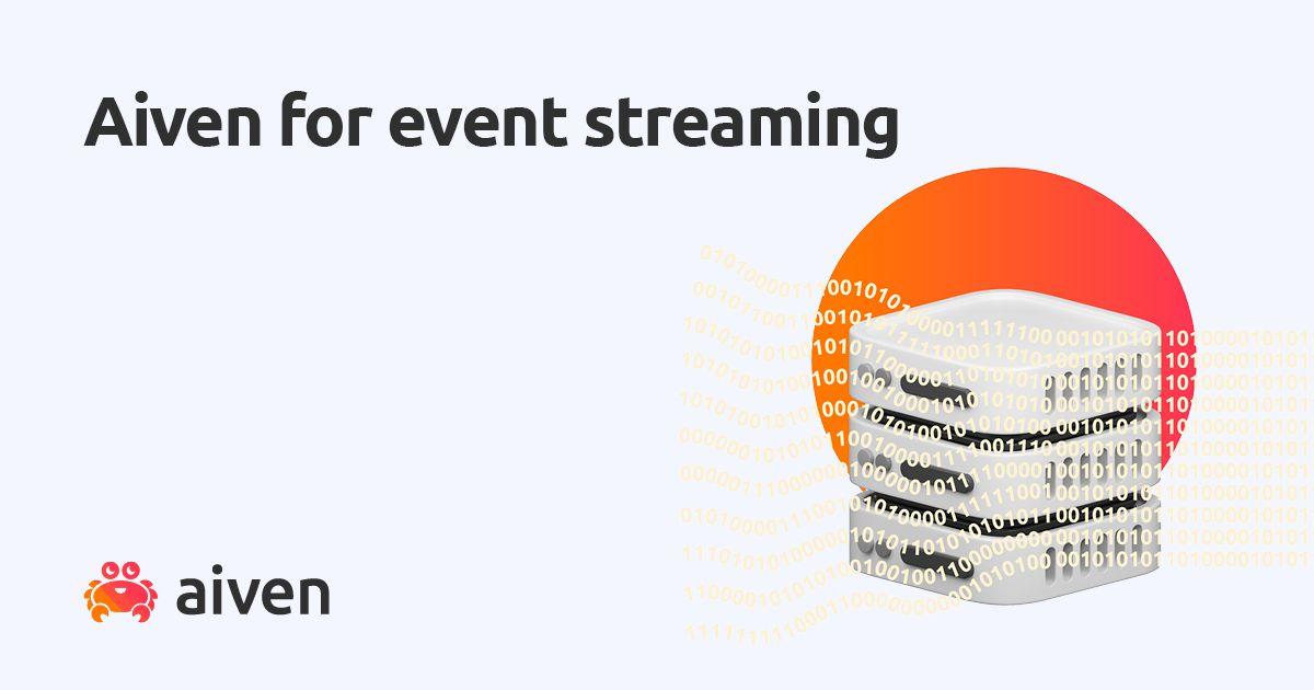 Product: Aiven for event streaming – Benefit from our solution today!