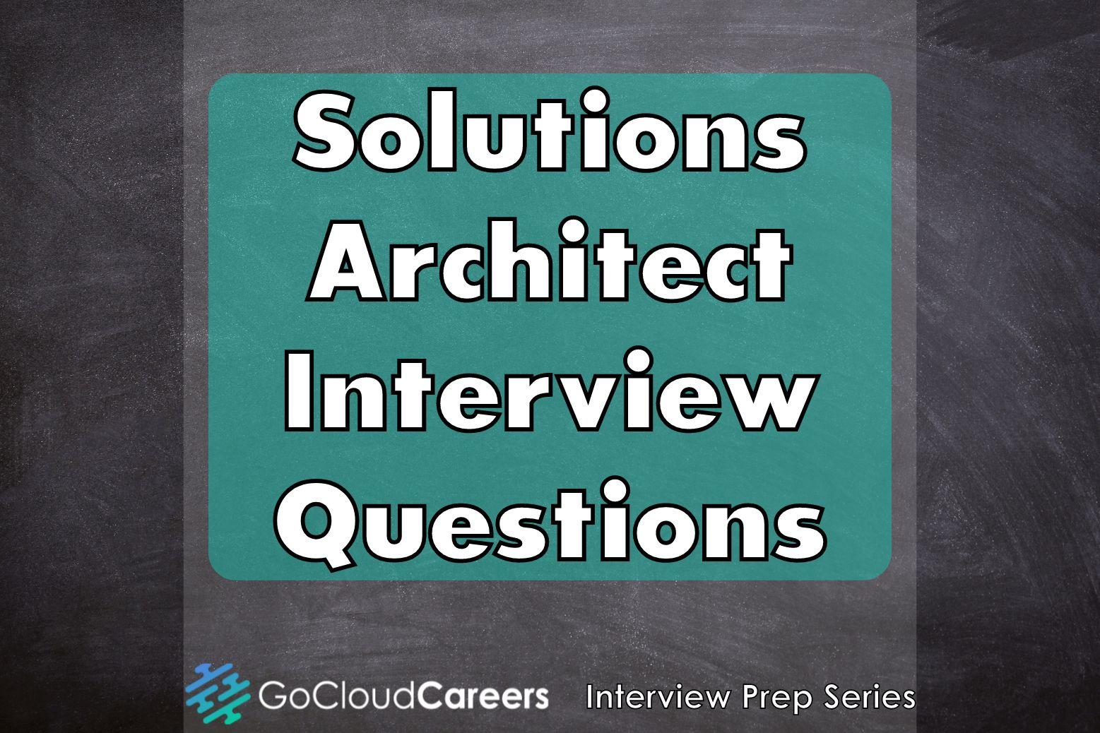 Product Solutions Architect Interview Questions - Go Cloud Careers image