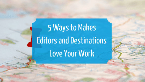 Product 5 Ways to Makes Editors and Destinations Love Your Work image