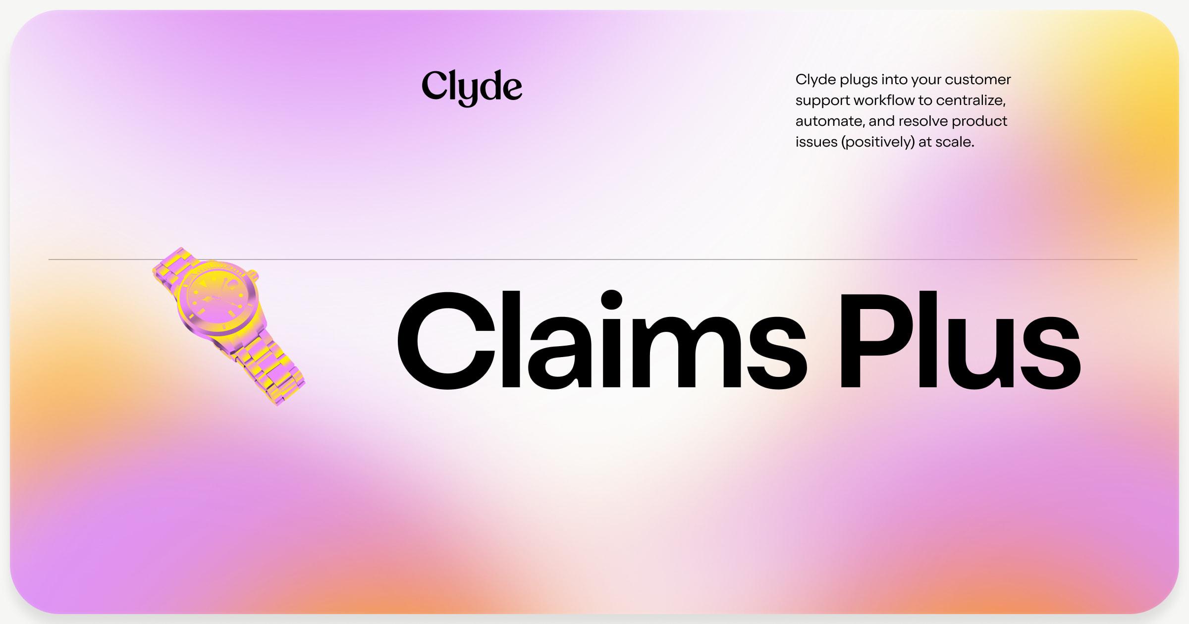 Product: Customer issue support resolution | Clyde
