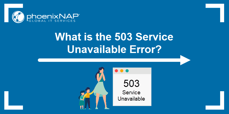 Product What is the 503 Service Unavailable Error? | phoenixNAP KB image
