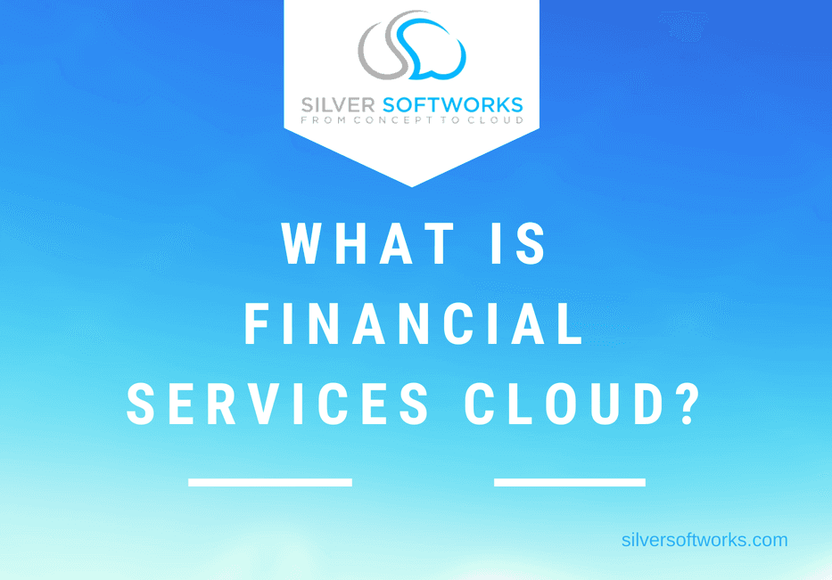Product What Is Financial Services Cloud? - Silver Softworks image