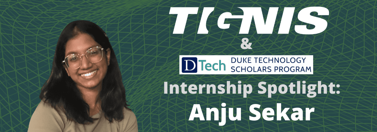 Product Tignis Internship Q&A with Duke Technology Scholar Anju Sekar - Tignis image