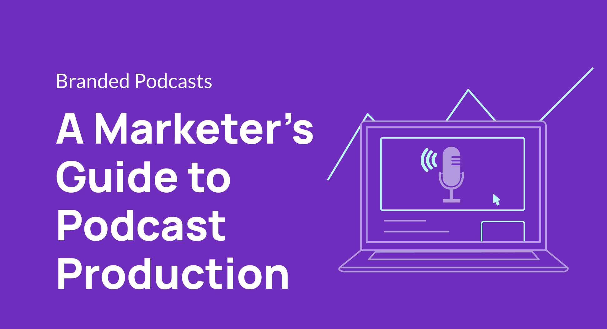 Product A Marketer’s Guide to Podcast Production image