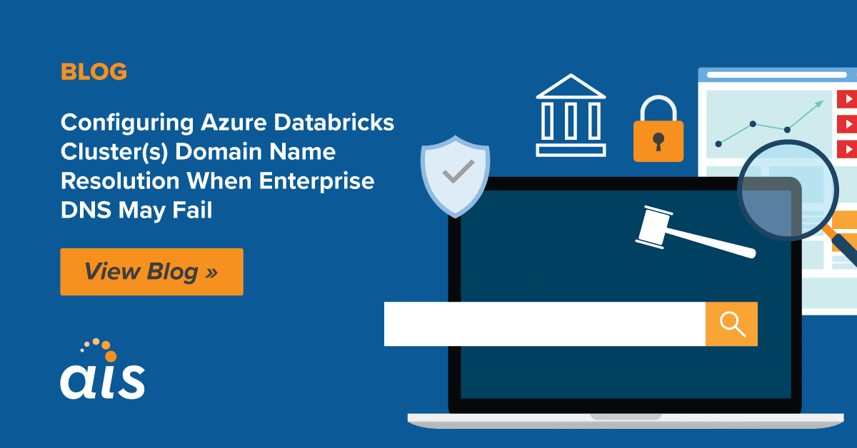 Product Configuring Azure Databricks Cluster(s) Domain Name Resolution When Enterprise DNS May Fail - Applied Information Sciences image