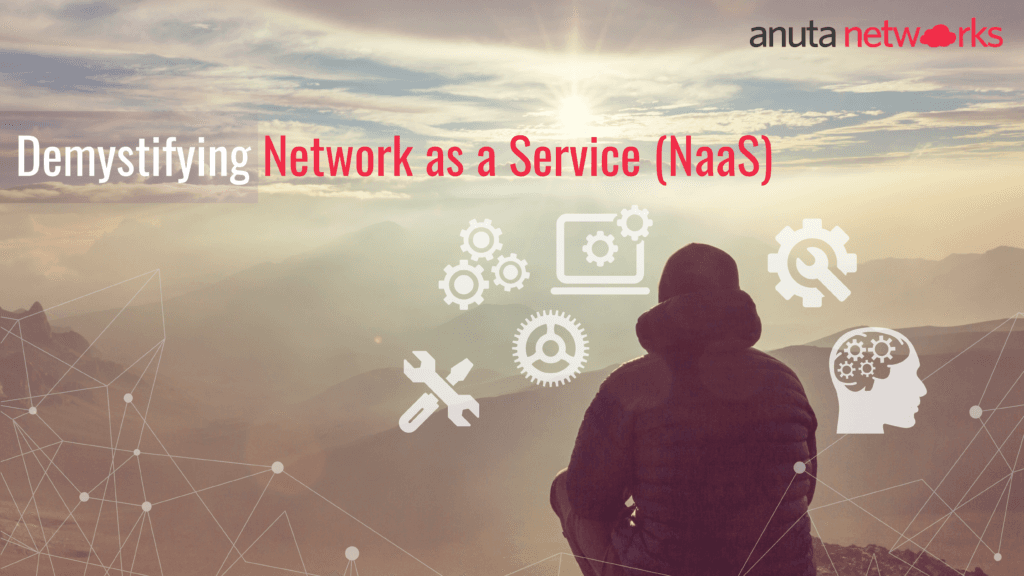 Product Demystifying Network as a Service (NaaS) - Anuta Networks image