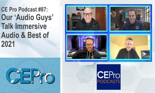 Product CE Pro Podcast #87: Our 'Audio Guys' Talk Immersive Audio & Best of 2021 - CEPRO image
