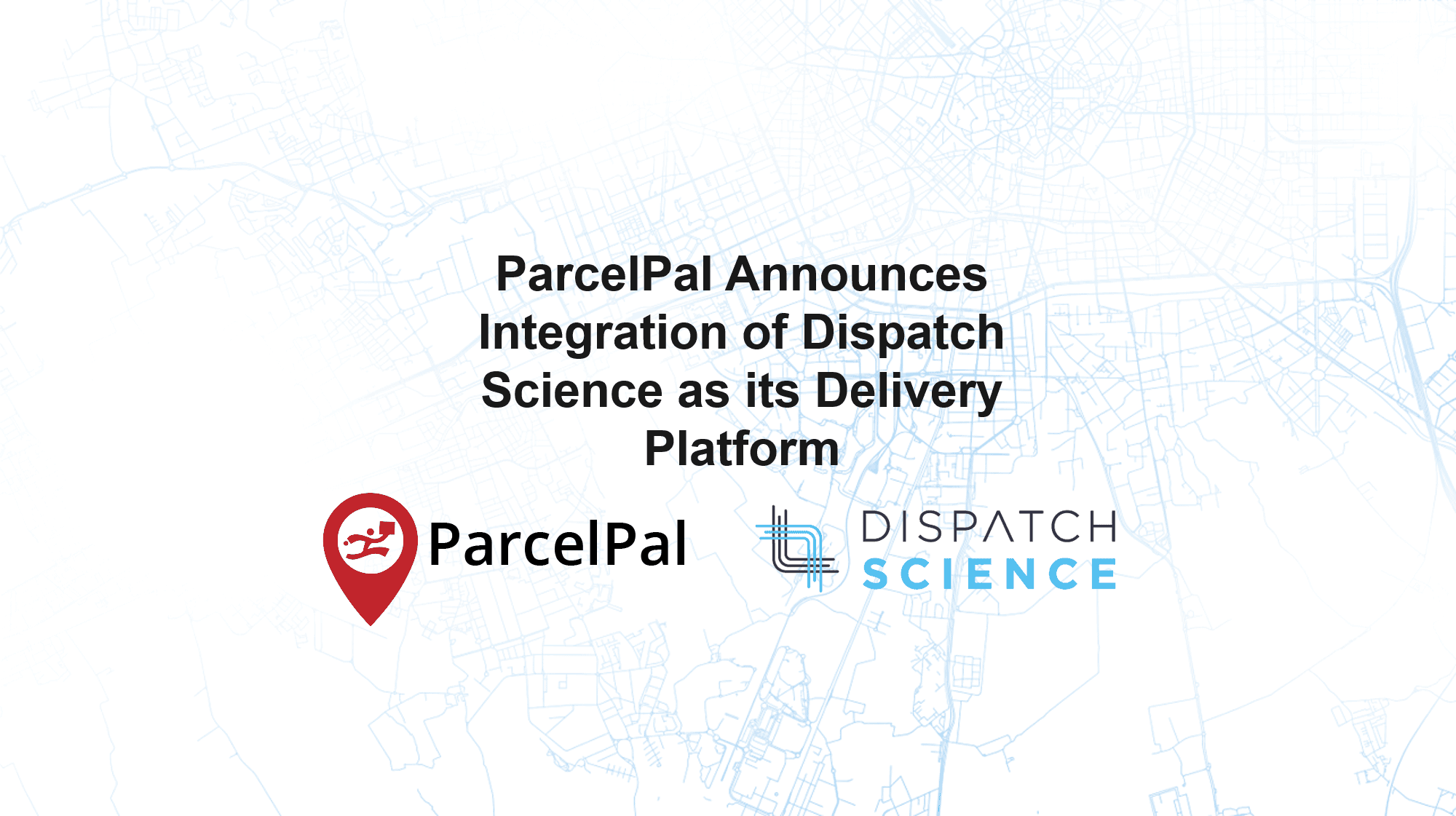 Product ParcelPal Announces Integration of Dispatch Science as its Delivery Platform - Dispatch Science image