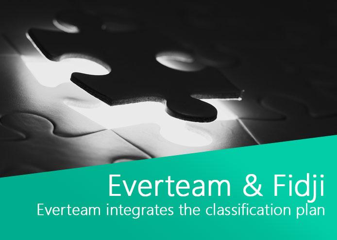 Product: Everteam Software integrated the Fidji classification scheme within its Information Governance solutions. - Everteam Software