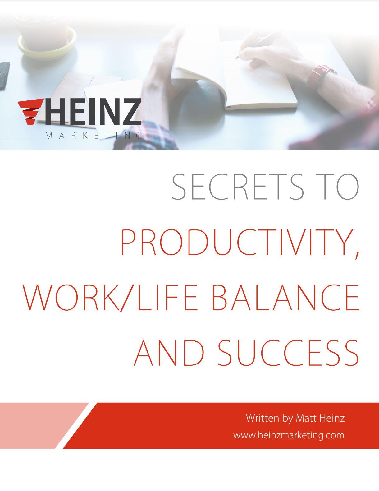 Product: Secrets to Productivity, Work/Life Balance and Success | Heinz Marketing