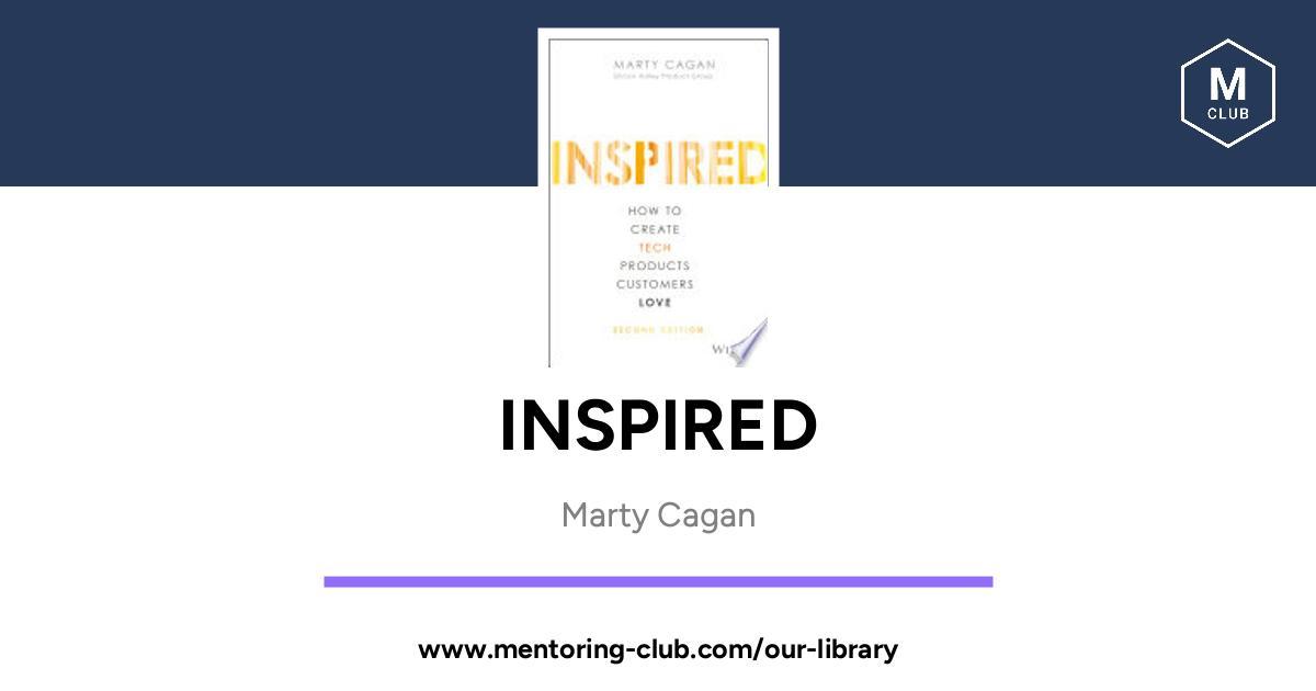Product The Mentoring Club - INSPIRED - How to Create Tech Products Customers Love, Marty Cagan image