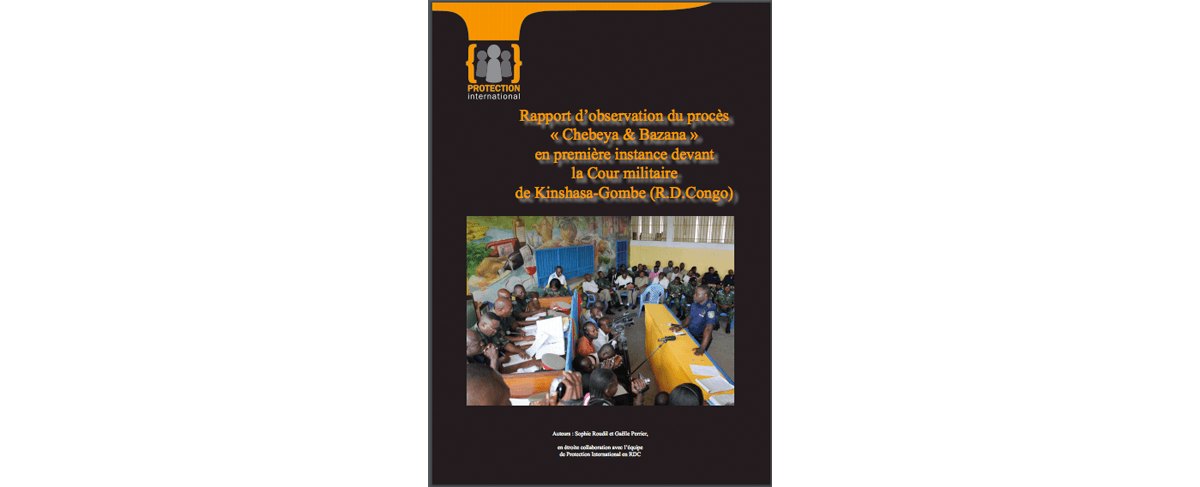 UseCase: Observation report on the Chebeya-Bazana case before the Kinshasa-Gombe military court - Protection International