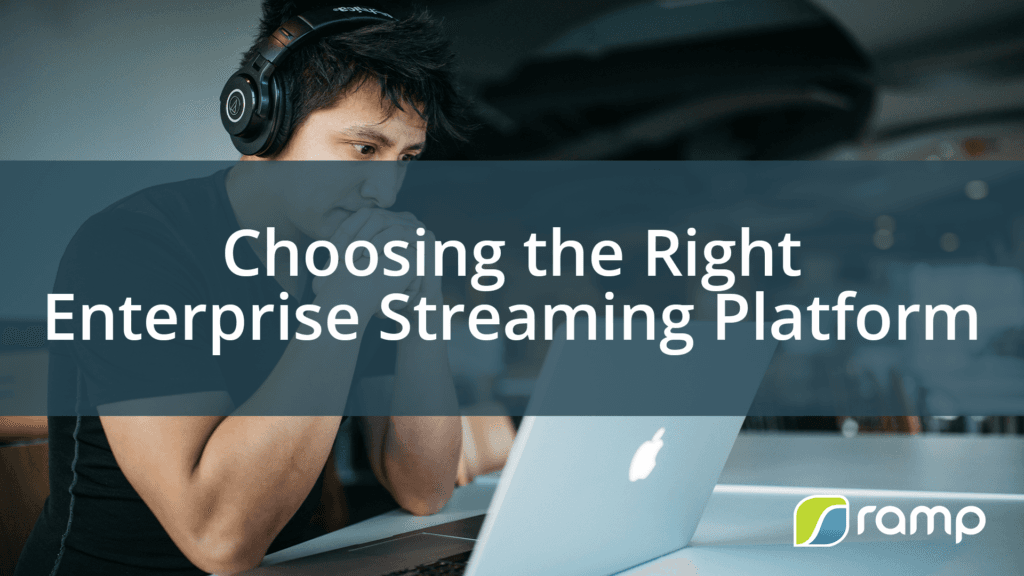 Product: Choosing the Right Enterprise Streaming Platform | Ramp