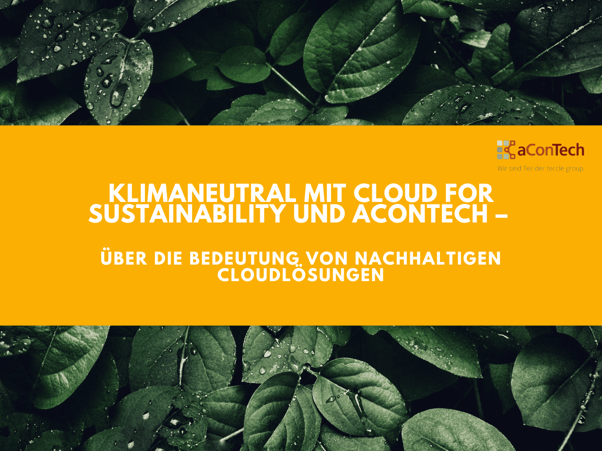 Cloud for Sustainability - aConTech GmbH – Weil IT durch Menschen wirkt