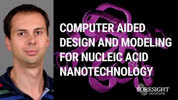 Petr Sulc | Computer Aided Design and Modeling for Nucleic Acid Nanotechnology - Foresight Institute