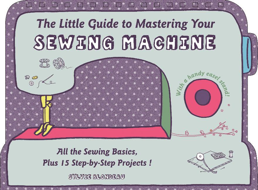 Product The Little Guide to Mastering Your Sewing Machine — Gazelle Book Services Ltd image