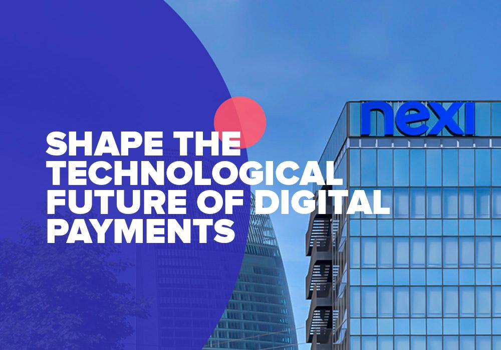 
	Nexi Digital | Shape the future of digital payments
