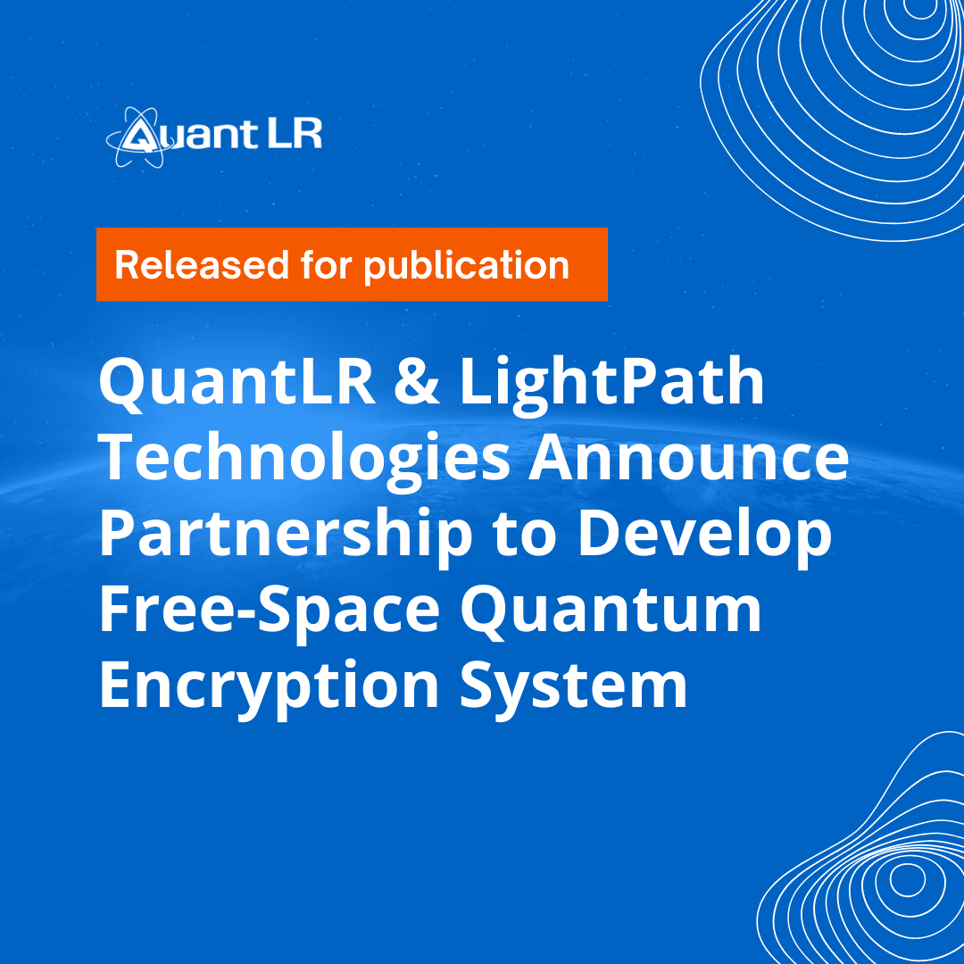 Product QuantLR & LightPath Technologies Announce Partnership to Develop Free-Space Quantum Encryption System | QuantLR image