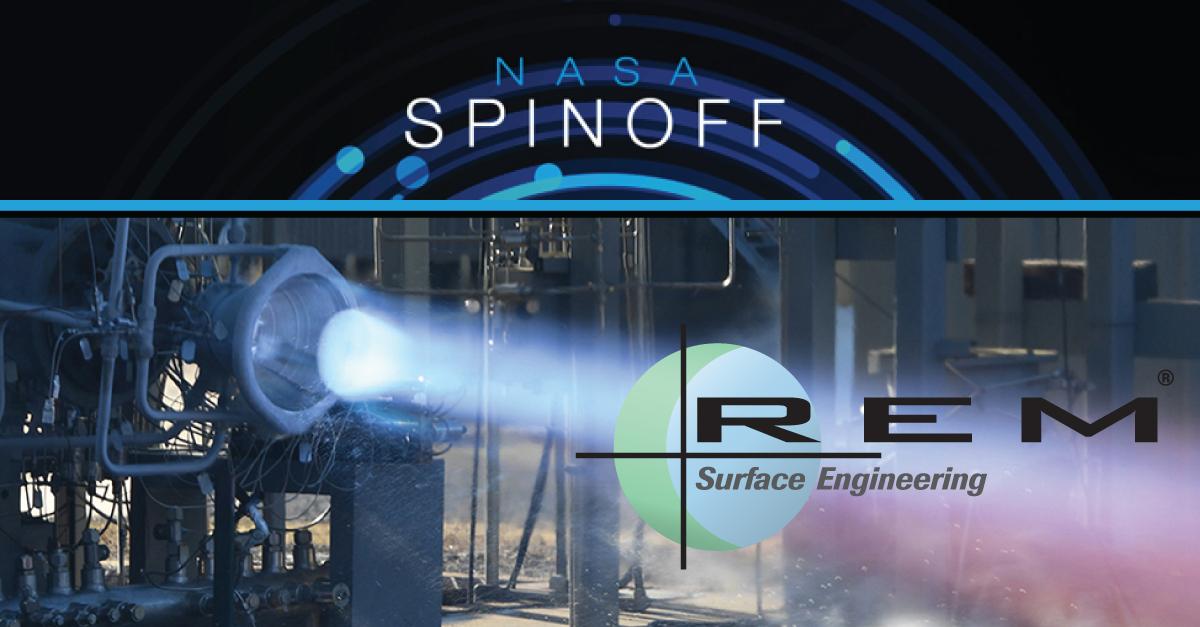 
REM Surface Engineering Featured in Latest Publication NASA’s Spinoff Magazine - REM Surface Engineering