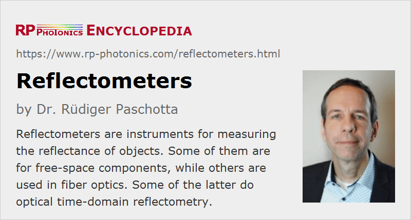 Reflectometers, explained by RP; optical, angle of incidence, spectral resolution, scattering, fiber optics