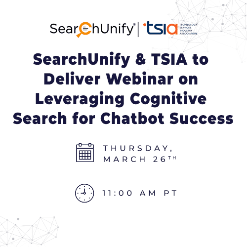 SearchUnify & TSIA to Deliver Webinar on Leveraging Cognitive Search for Chatbot Success